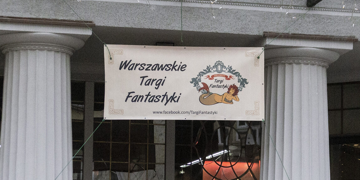 Warszawskie Targi Fantastyki - fotorelacja. Foto Justyna Grochowska